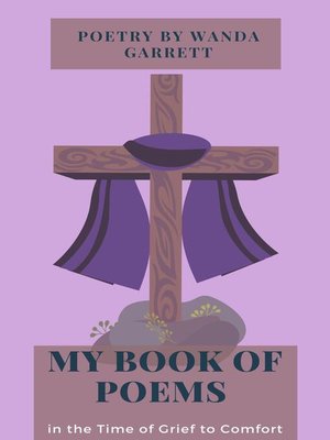 cover image of My Book of Poems in the Time of Grief to Comfort